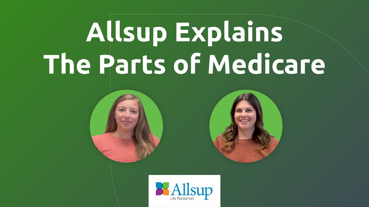 Allsup Explains The Parts of Medicare